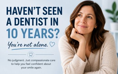 Haven’t Seen the Dentist in 10 Years? Part 1